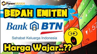 KOK BISA HARGA WAJAR "BBTN" SEGINI..?? - "BEDAH EMITEN"