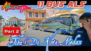 Detik Detik 11 Bus ALS Bawa Calhaj Madina Tiba  di Asrama Haji  Medan