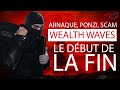 La bande descrocs wealth waves arnaque scam comment reprer un ponzi en 4 tapes 