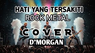 Dmorgan  Hati Yang Tersakiti rock Metal Cover Starlight 204 metal rock poppunk 