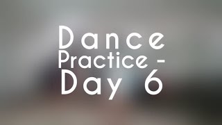 VLOG || Dance Practice - Day 6 ~July 1st, 2016~