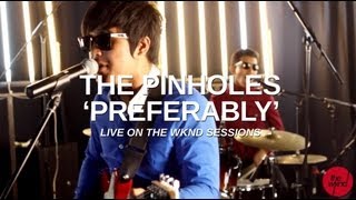 The Pinholes | Preferably (live on The Wknd Sessions, #61) chords