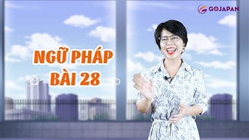 Ngữ pháp n4 bài 28 - Gojapan
