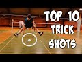 Top 10 badminton trick shots  2022 