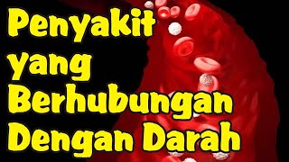 Penyakit yang Berhubungan dengan Darah yang Wajib Anda Pahami