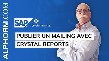 Comment publier un mailing avec SAP Crystal Reports - Vidéo Tuto