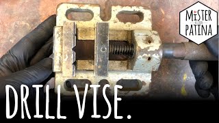 Old Rusted Drill Vise  Tool Restoration | Mister Patina
