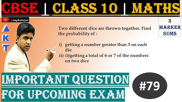 #79| CBSE |3 Mark | Two different dice are thrown together. Find the probability of....| Class X
