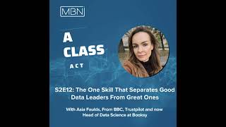 The One Skill That Separates Good Data Leaders From Great Ones With Asia Faulds - Head of Data Sc...