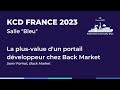 La plus-value d'un portail développeur chez Back Market - S. Farhat, Back Market