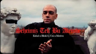 blok3 feat.uzi,ezhel,motive - şehrimiz tek bu alemde Resimi