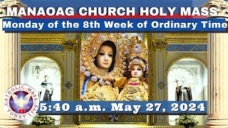 CATHOLIC MASS  OUR LADY OF MANAOAG CHURCH LIVE MASS TODAY May 27, 2024  5:40a.m. Holy Rosary