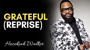 Grateful (Reprise) - Hezekiah Walker & LFC