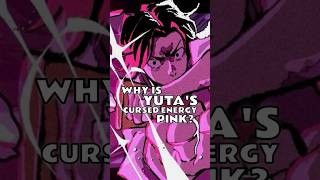 Why is Yuta's Cursed Energy Pink? #jujutsukaisen #jjk #yutaokkotsu #yuta #anime
