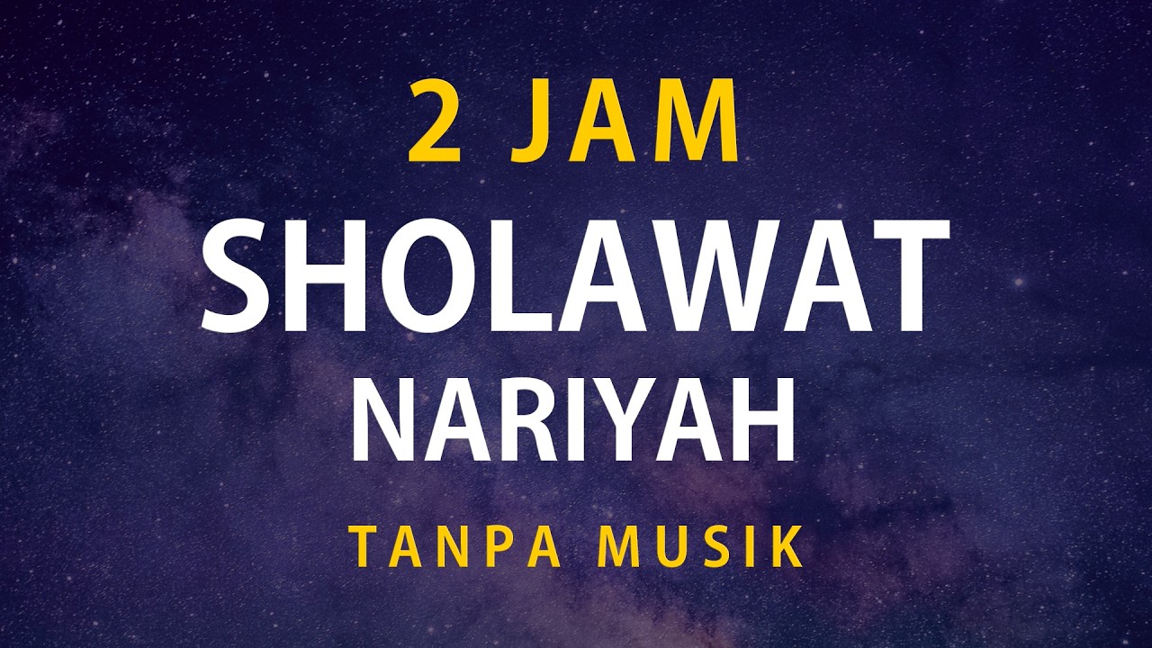 Sholawat Nariyah Tanpa Musik 2 Jam Nonstop