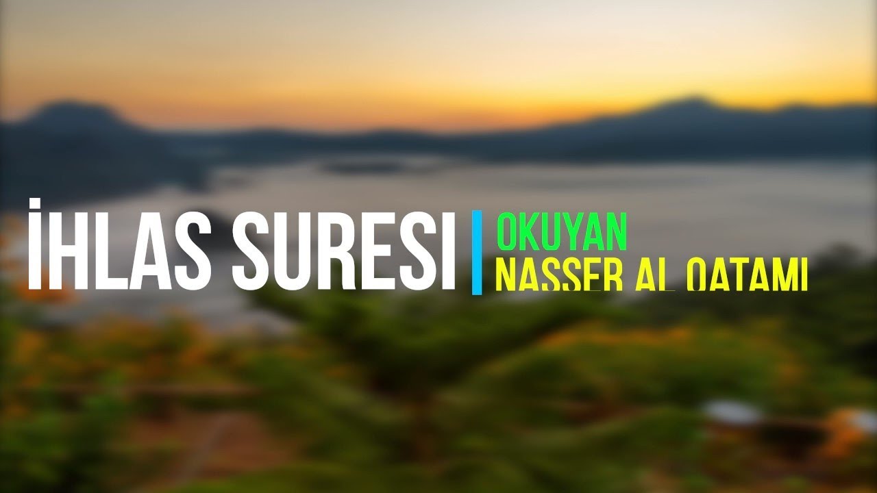 İhlas Suresi 11 Tekrar - Nasser Al Qatami