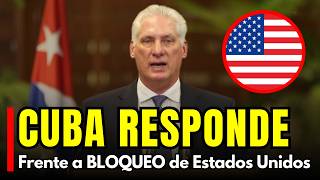 Cuba RESPONDE a Estados Unidos con FIRMEZA