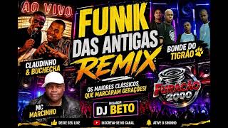 FUNK DAS ANTIGAS REMIX 2026 🔥 | Claudinho & Buchecha, Bonde do Tigrão, MC Marcinho e Muito Mais