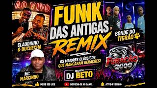 FUNK DAS ANTIGAS REMIX 2026 🔥 | Claudinho & Buchecha, Bonde do Tigrão, MC Marcinho e Muito Mais