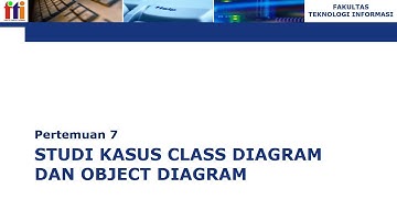 7.1. Studi Kasus Class Diagram dan Object Diagram