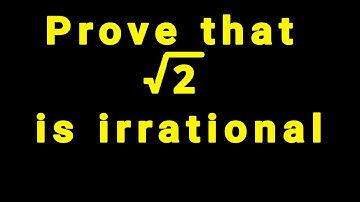 Proof by Contradiction | Prove that √2 is irrational