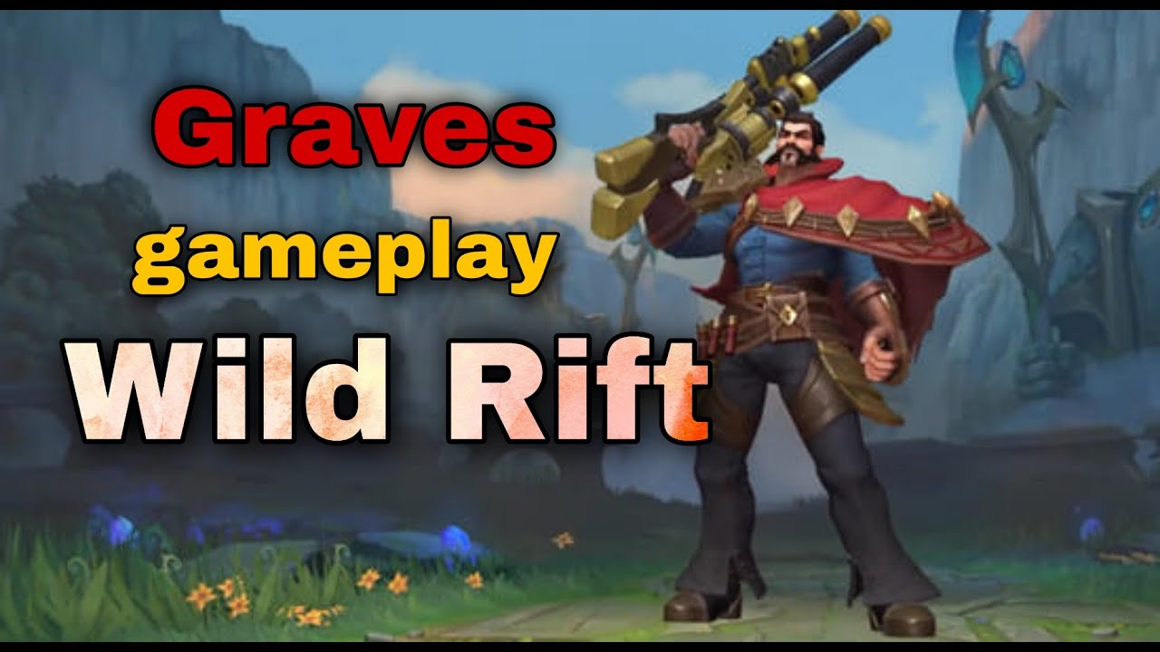 WILD RIFT GAMEPLAY - GRAVES - YouTube