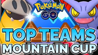 THE BEST TEAMS FOR THE MOUNTAIN CUP IN POKÉMON GO! | GO BATTLE LEAGUE