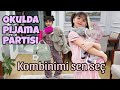 Okulda Pijama Partisi İçin Kombin Seçiyoruz