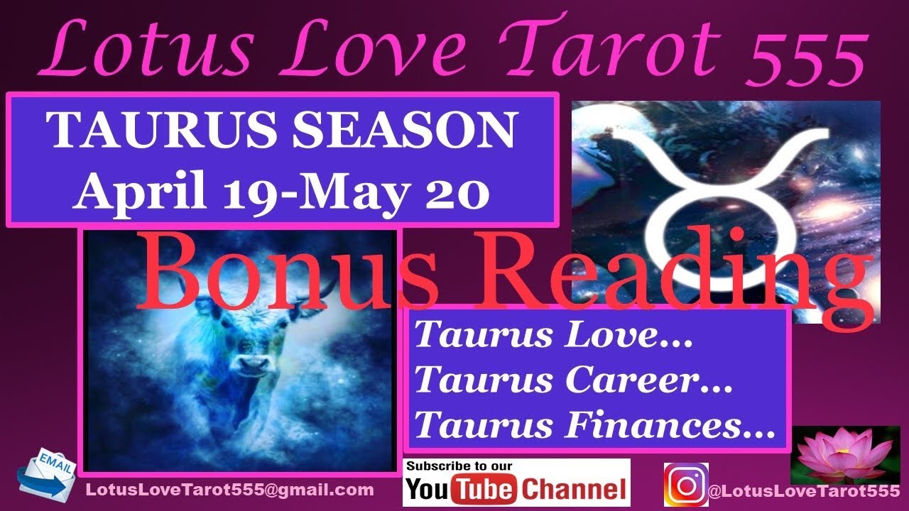 Taurus Season -Taurus BONUS READING Part 2 - April 19-May 20, 2020 ...
