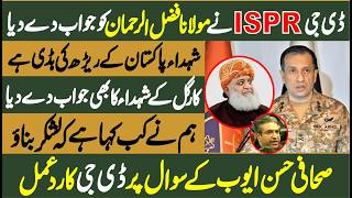 DG ISPR Strong Reply To Maulana Fazal Ur Rahman On Journalist Hassan Ayub Question |