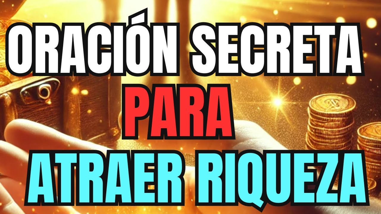 ORACIÓN SECRETA para ATRAER RIQUEZA y ABUNDANCIA ¡Funciona Rápido! 💰 ...