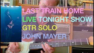 Last Train Home - John Mayer - Live Solo Lesson (Tonight Show)