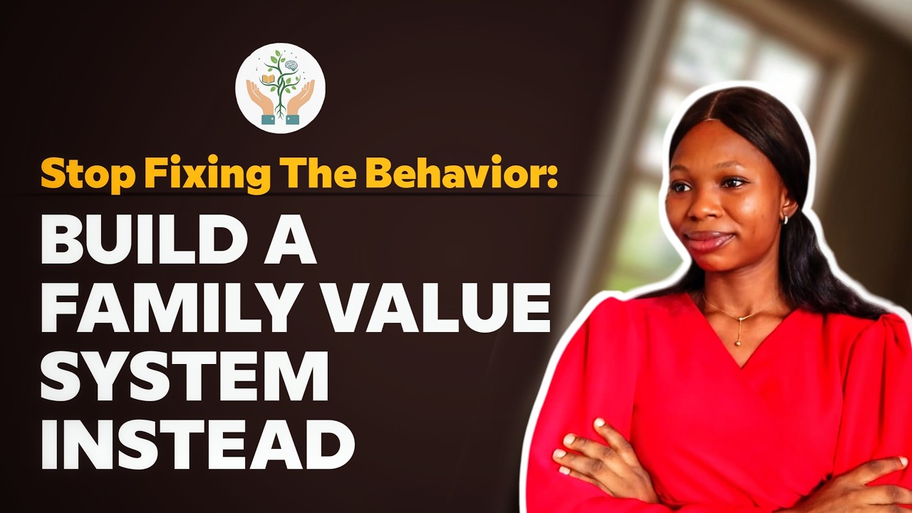 Stop Fixing the Behavior: Build a family value system