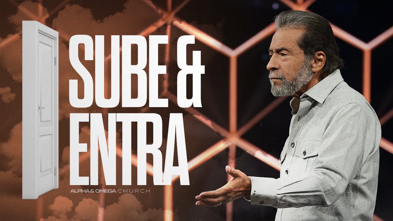 Sube y Entra  l Pastor Alberto Delgado