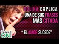 [DOLINA Explica] "El Amor Sucede" una de sus frases más citada