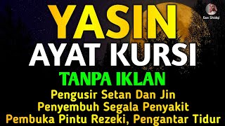 Download Lagu YASIN \u0026 AYAT KURSI PENGUSIR SETAN, JIN/MAHKLUK HALUS, PERLINDUNGAN DIRI, RUMAH \u0026 TEMPAT USAHA MP3