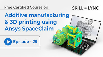 Additive Manufacturing & 3D Printing with Ansys SpaceClaim | Beginner to Advanced Tutorial Ep 25