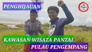 Penghijaun Kawasan Wisata Pulau Pangempang.