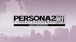 AMV2 Memories - Persona 2 Eternal Punishment (PSP)