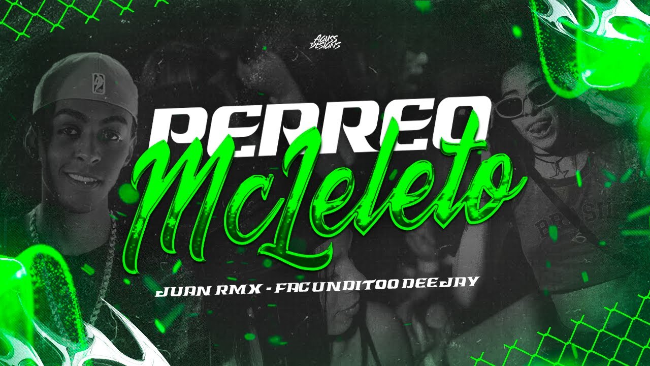 PERREO MC LELETO 🇧🇷 - JUAN RMX - FACUNDITOO DEEJAY