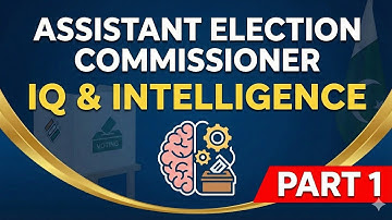 IQ & Intelligence Part 1 | Assistant Election Commissioner | FPSC | PPSC 