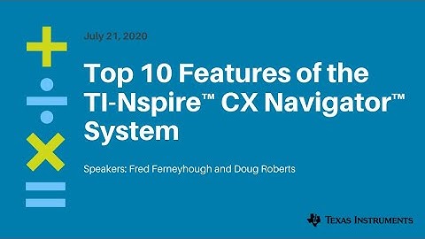 Webinar: Top 10 Features of the TI-Nspire CX Navigator System
