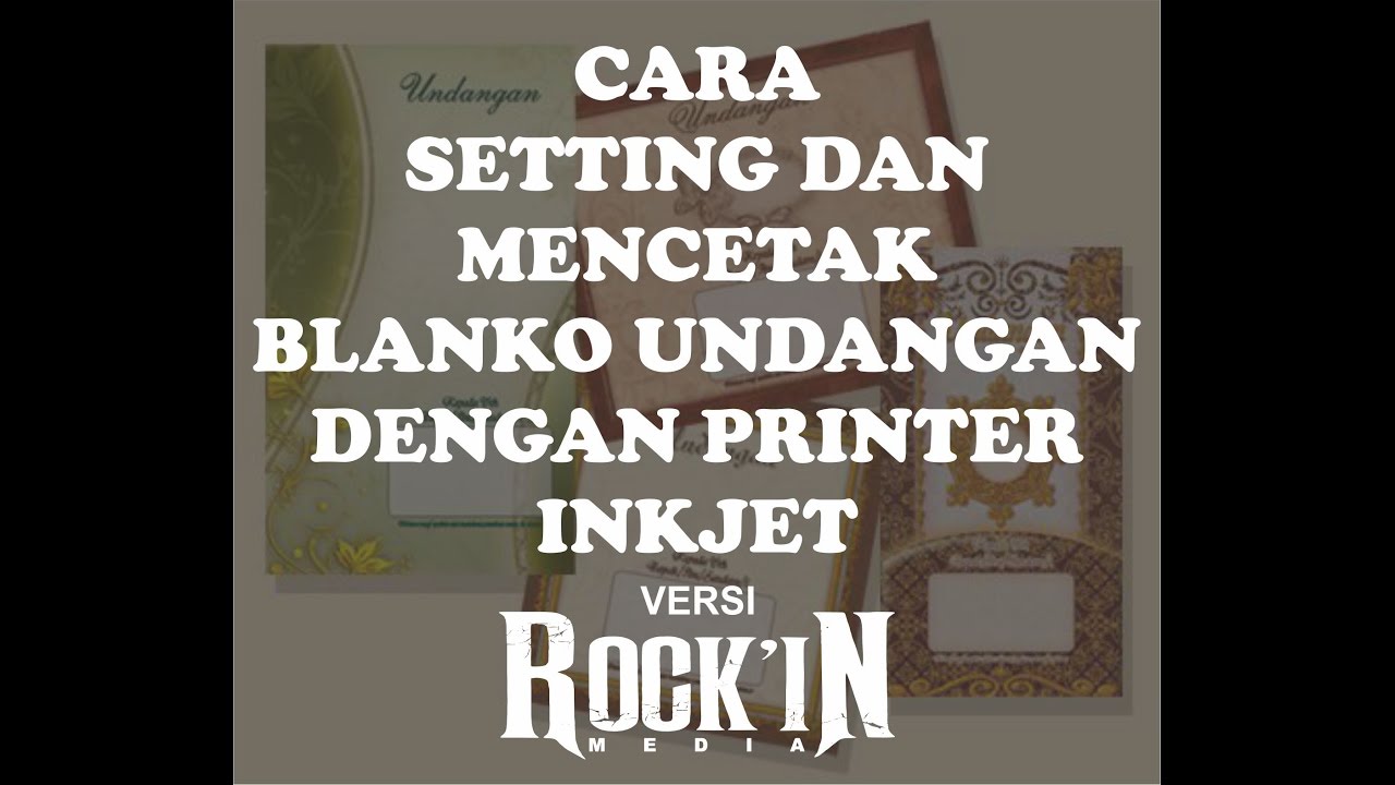 Cara Setting Dan Mencetak Blanko Undangan Dengan Printer Inkjet