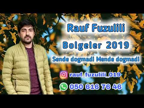 Rauf Fuzulili Butun Bolgeler 2019.Sende Dogmadi mende dogmadi