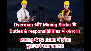 Difference b/w Dutues & responsibilities of Overman & Mining Sirdar || Overman और Sirdar में अंतर।।