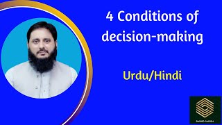 4 conditions of decision making---Urdu/Hindi---by Rashid Saleem