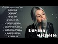 Davina Michelle - Greatest Hits Full Album 2021 - Top Best Cover Love Songs Of Davina Michelle 2021