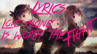 Nightcore - Love Alone Is Worth The Fight