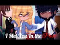 I Met You In The Past | Gacha club | Gcmm