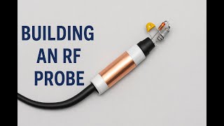 Building an ARRL RF Probe (Part 1)